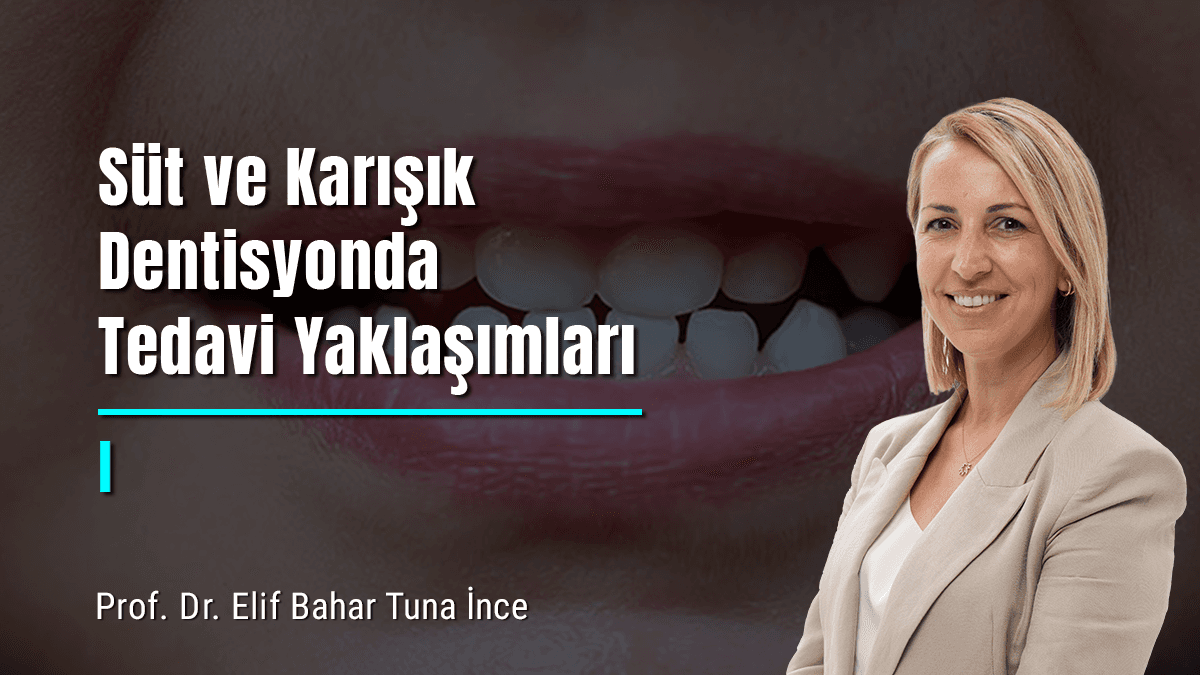 Süt ve Karışık Dentisyonda Tedavi Yaklaşımları - I
